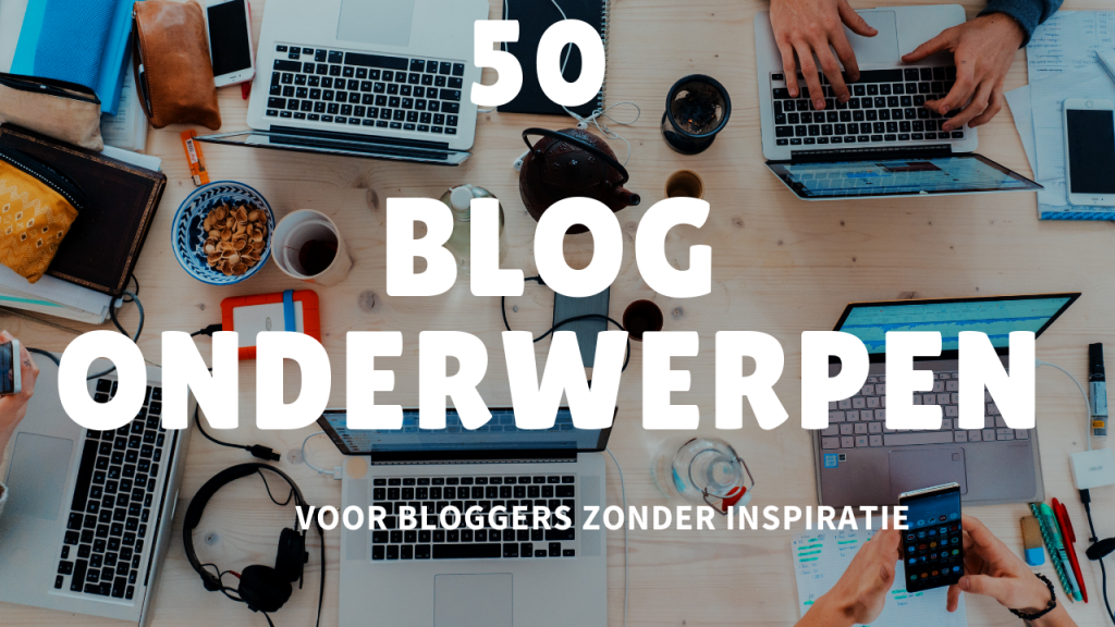 blogonderwerpen inspiratie