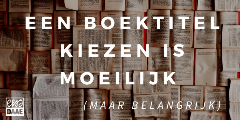 Hoe ik een titel voor mijn nieuwe boek zoek | Elja Daae