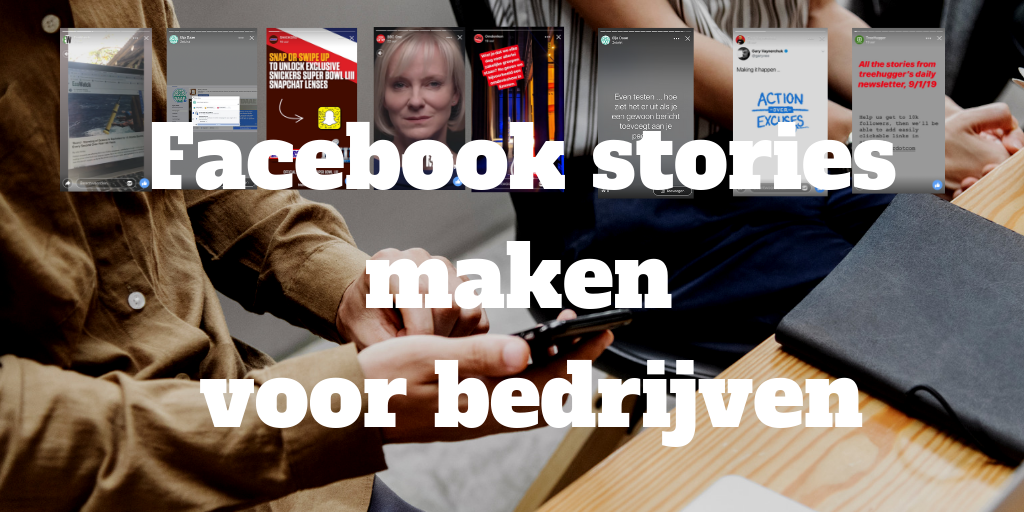 Facebook stories maken voor bedrijven